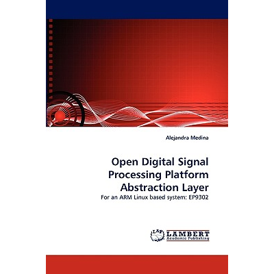 Open Digital Signal Processing Platform Abstraction Layer Medina ...