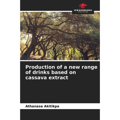 Production of a new range of drinks based on cassava extract Akitikpa ...