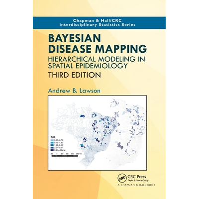 Bayesian Disease Mapping: Hierarchical Modeling in Spatial Epidemiology ...