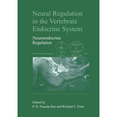 Neural Regulation in the Vertebrate Endocrine System : Neuroendocrine ...