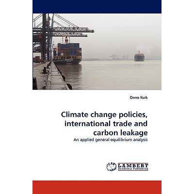 Climate change policies, international trade and carbon leakage Kuik ...