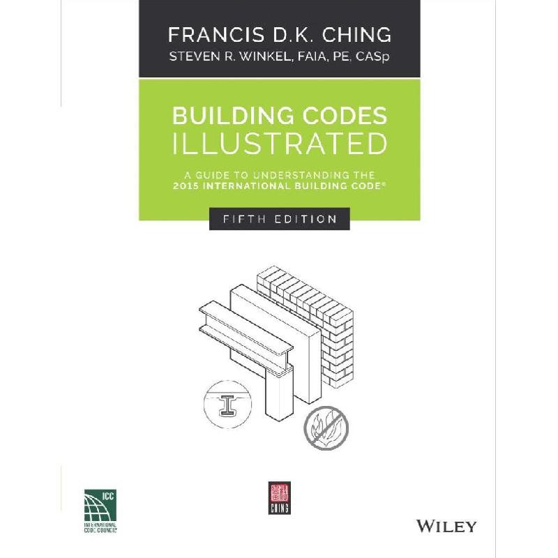 Building Codes Illustrated, 5th Edition Building Codes Francis Ching ...