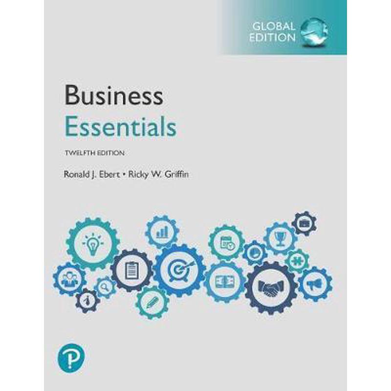 Business Essentials, 12th Edition Ronald Ebert KSA