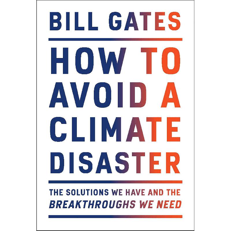 How to Avoid a Climate Disaster - The Solutions We have and The Breakthroughs We Need | Non-Fiction | English Books | Global Shipping | Clearance Offers