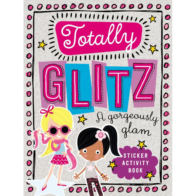 Totally Glitz: A Gorgeously Glam - Sticker Activity Book | Children Books | English Books | Children - Reference/Ency | Global Shipping | Children - Younger (6-9) | Children Sticker Books (5 - 8)