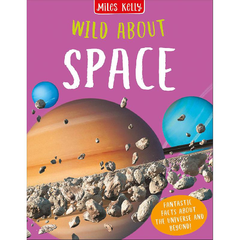 Wild About: Space - Fantastic Facts About The Universe and Beyond! | الأطفال | المراجع والموسوعات | الكتب الانجليزية | الشحن الدولي | موسوعات علمية للاطفال (8+)