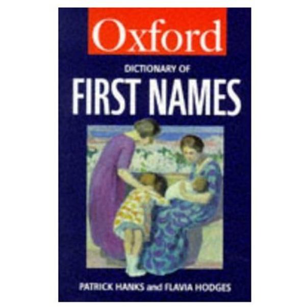A Dictionary of First Names Oxford Paperback Reference Flavia Hodges