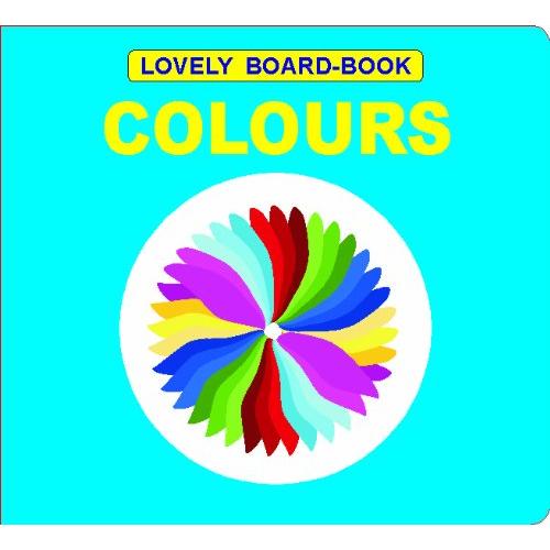 Colours (Lovely Board Books) | Children Books | English Books | Global Shipping | Children - Preschool (1-5) | Children Board Books (3 - 5)