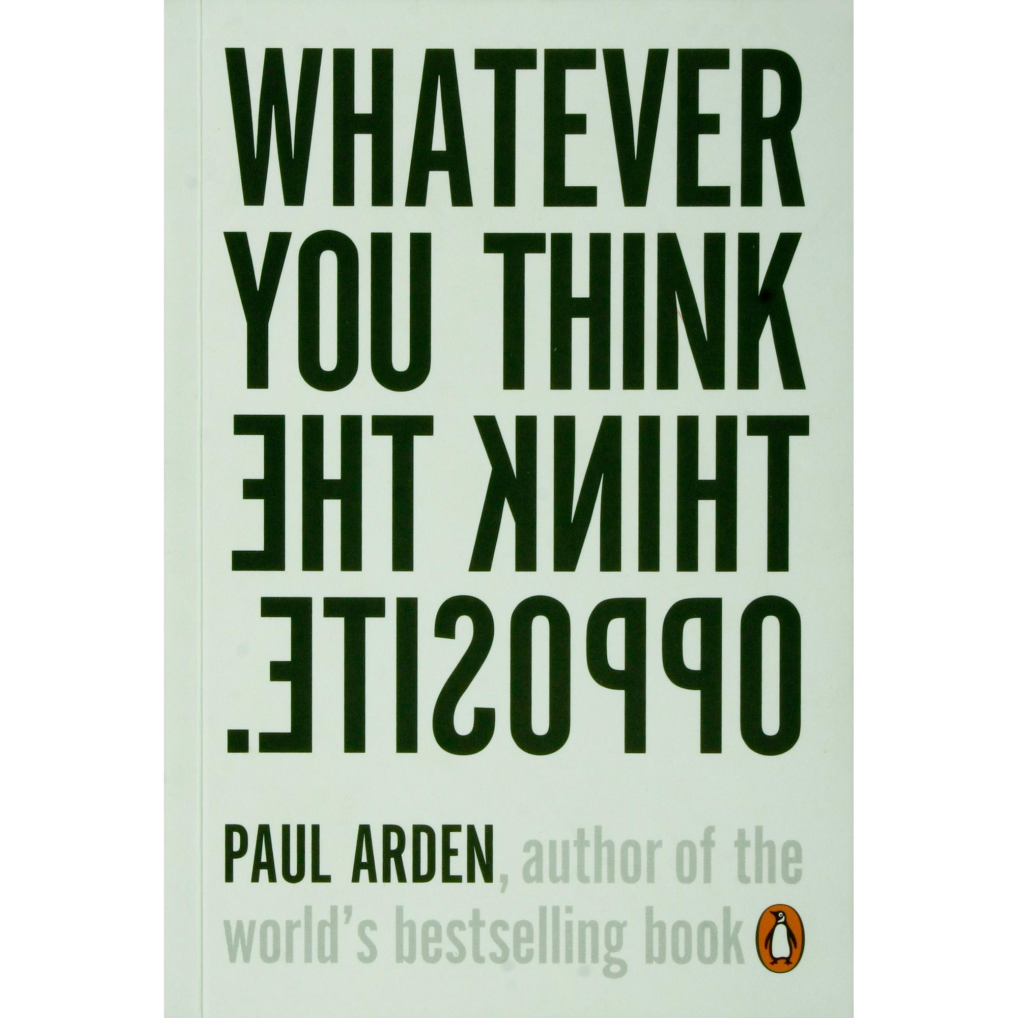 Whatever You Think، Think The Opposite