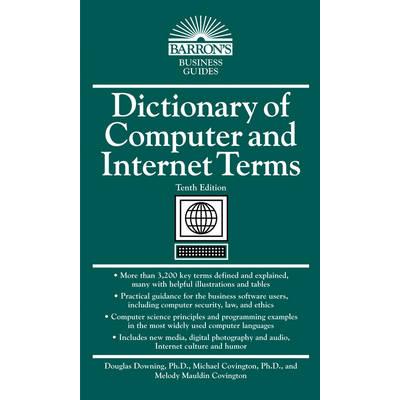 Dictionary of Computer and Internet Terms, 10th Edition Douglas Downing ...