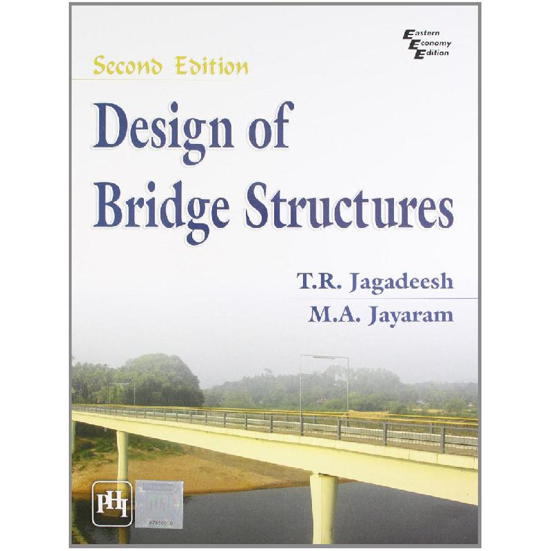 Design of Bridge Structures, 2nd Edition Eastern Economy T. R ...