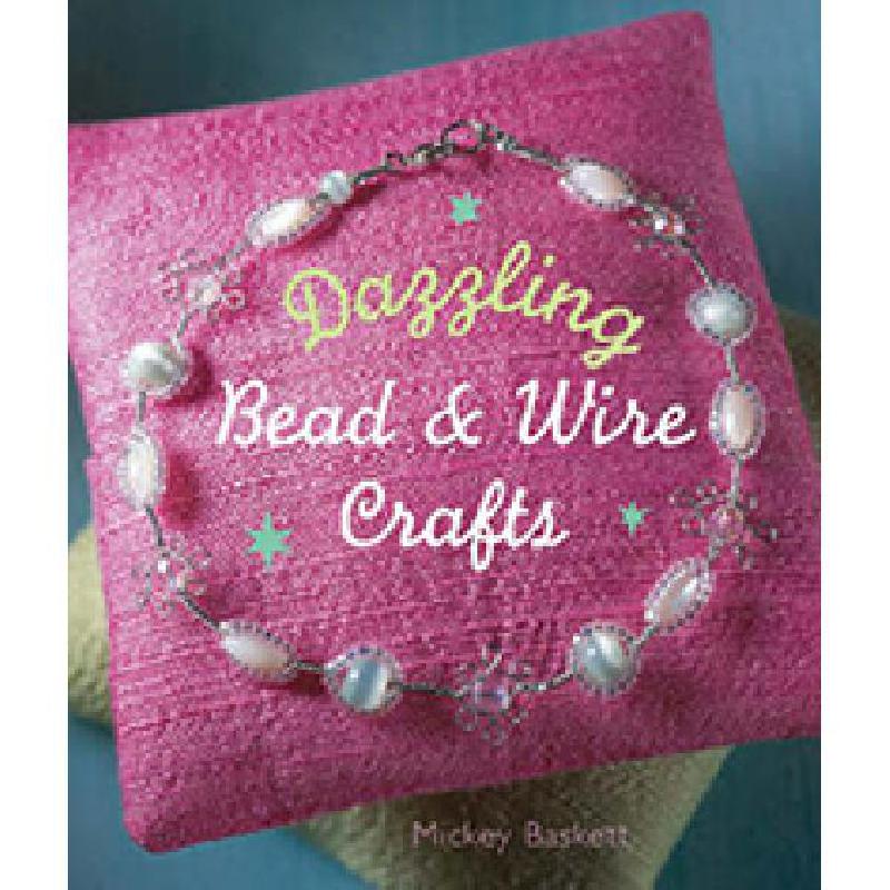 Dazzling Bead & Wire Crafts Mickey Baskett KSA