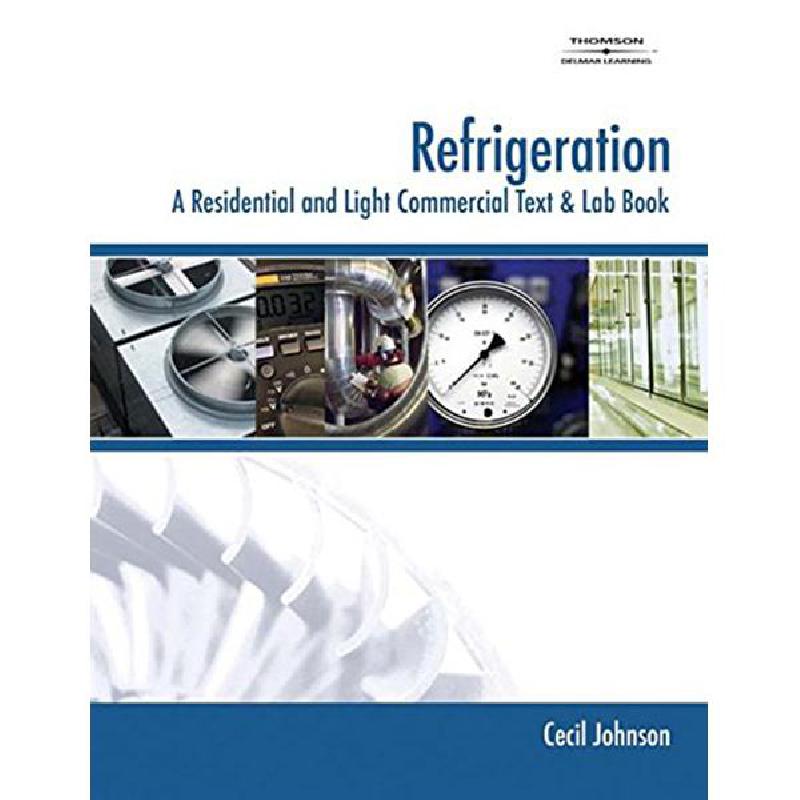 Refrigeration - A Residential and Light Commercial Text & Lab Book