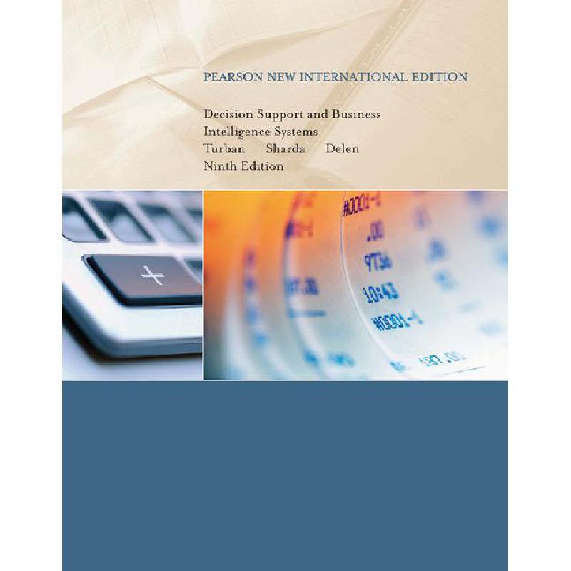 Decision Support and Business Intelligence Systems, 9th Edition Pearson ...