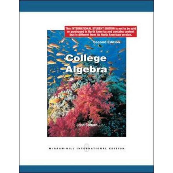 College Algebra 2nd Revised Edition John Coburn College algebra 2nd revised edition john coburn