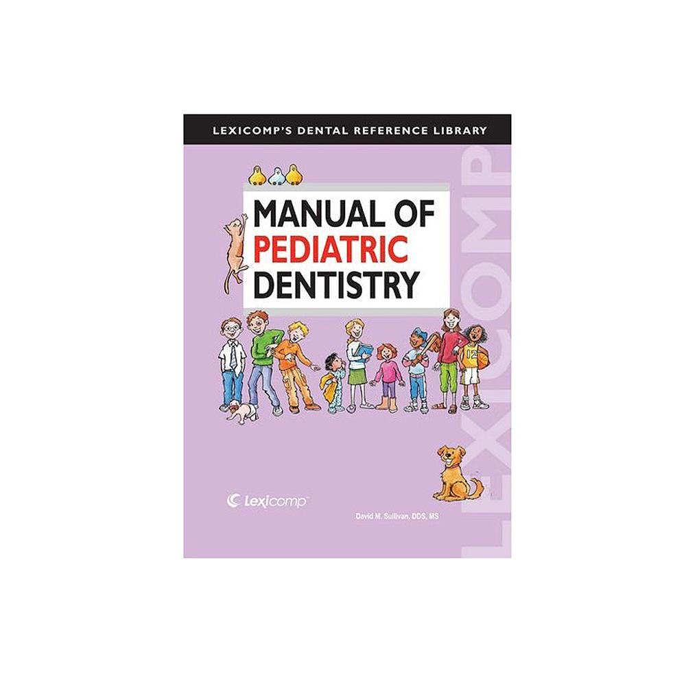 Manual of Pediatric Dentistry Dental Reference Library David