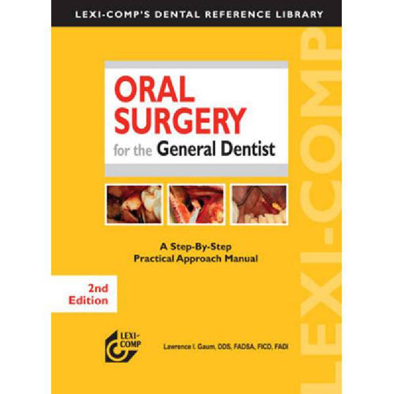 Oral Surgery for the General Dentist, 2nd Edition Dental Reference Library Lawrence