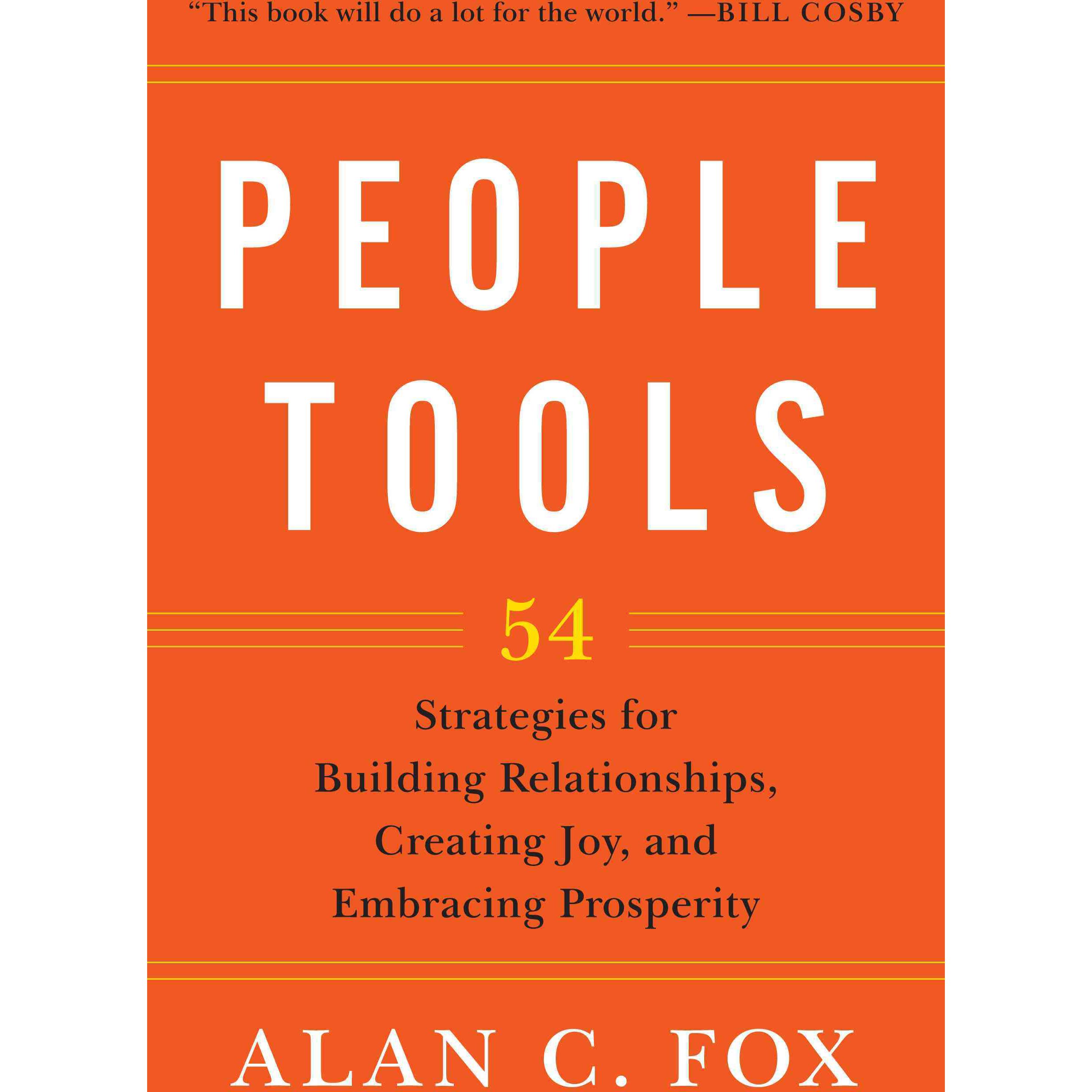 People Tools - 54 Strategies for Building Relationships، Creating Joy، and Embracing Prosperity