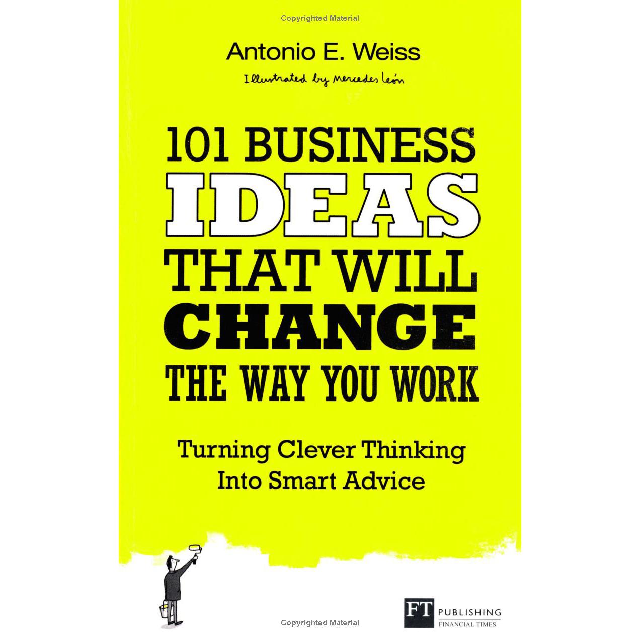 101 Business Ideas That Will Change the Way You Work - Turning Clever Thinking Into Smart Advice | الادارة والأعمال | الادارة | الكتب الانجليزية