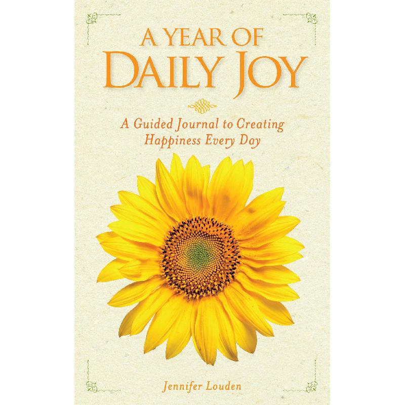A Year of Daily Joy - A Guided Journal to Creating Happiness Every Day
