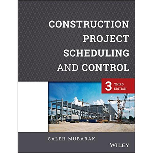 Construction project scheduling and control 3rd edition saleh mubarak