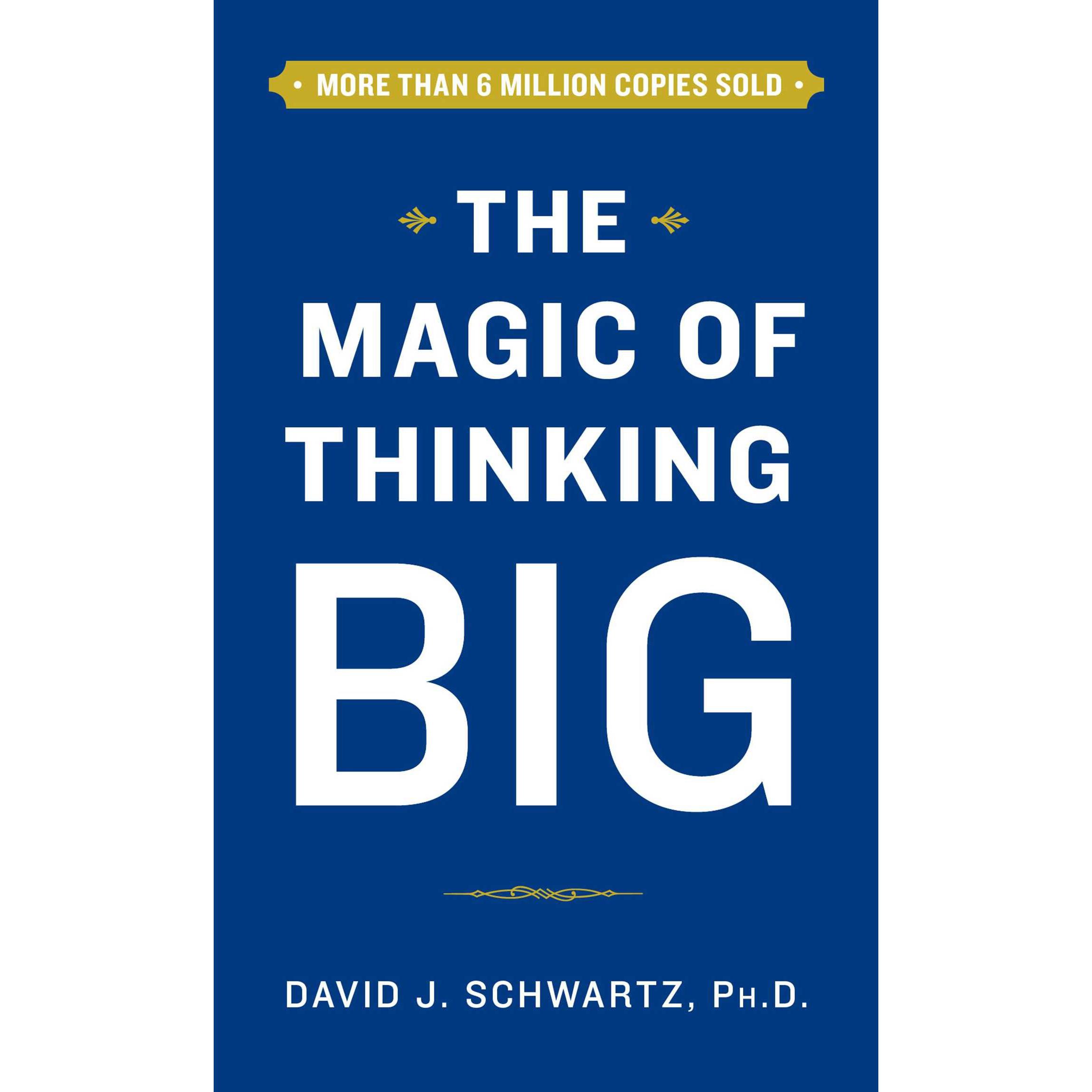 The Magic of Thinking Big