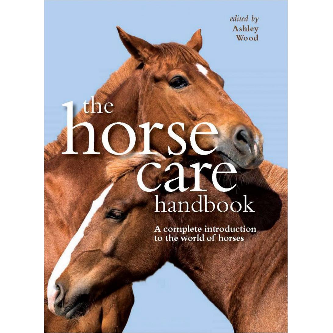The Horse Care Handbook - A Complete Introduction in The World of ...