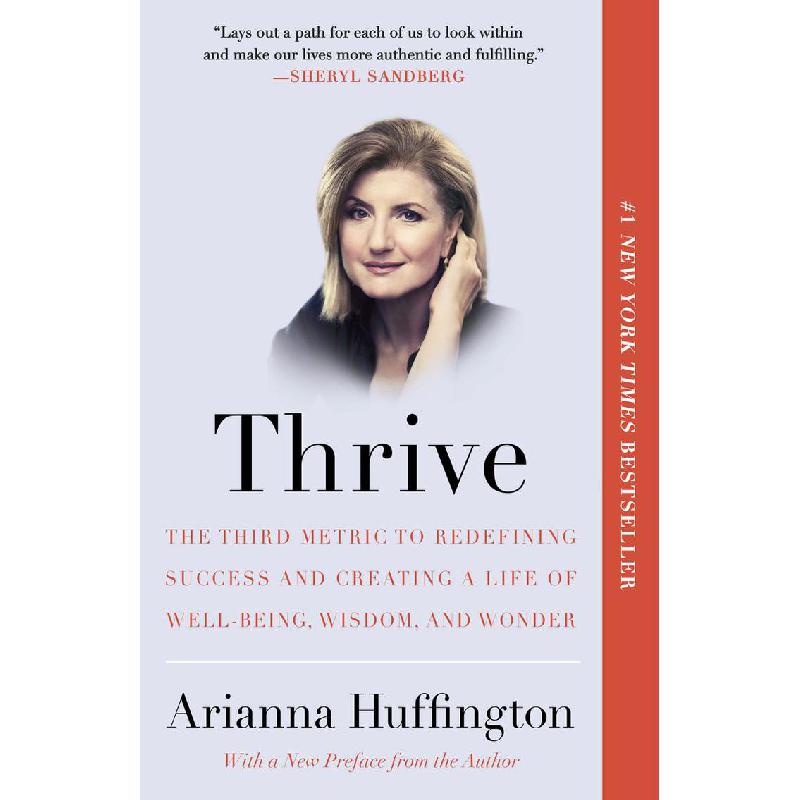 Thrive - The Third Metric to Redefining Success and Creating a Life of Well-Being، Wisdom، and Wonder