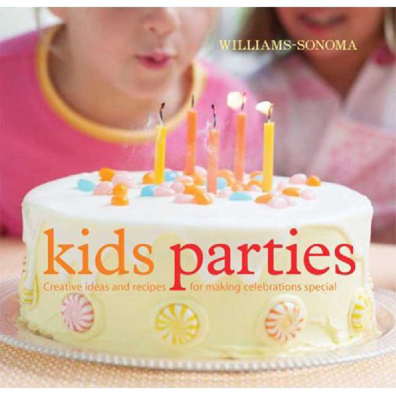 Kids Parties - Creative Ideas and Recipes for Making Celebrations Special (Williams-Sonoma) | الطبخ | الكتب الانجليزية | كتب قيمة بسعر مخفض | كتب قيمة بسعر مخفض | أفضل العروض | الشحن الدولي