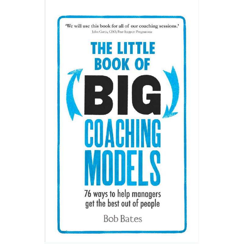 The Little Book of Big Coaching Models - 76 Ways to Help Managers Get The Best Out of People | الادارة والأعمال | تطوير الموارد البشرية | الكتب الانجليزية | أفضل العروض | الشحن الدولي