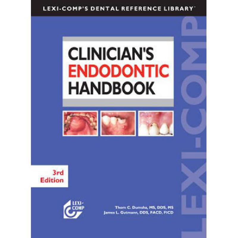 Clinician's Endodontic Handbook, 3rd Edition Dental Reference Library Thom Dumsha