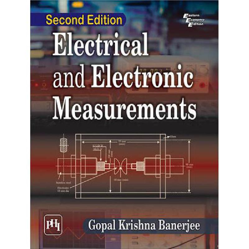 Electrical and Electronic Measurements, Second Edition Gopal Krishna