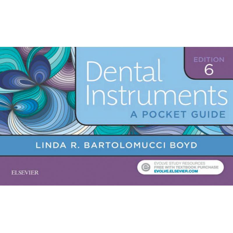 Dental Instruments A Pocket Guide, 6th Edition Linda Bartolomucci Boyd