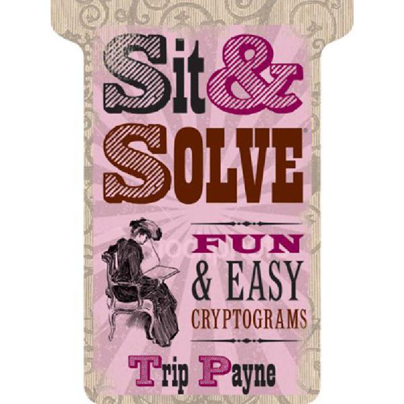 Fun & Easy Cryptograms Sit & Solve Trip Payne KSA Fun & Easy Cryptograms Sit & Solve Trip Payne KSA