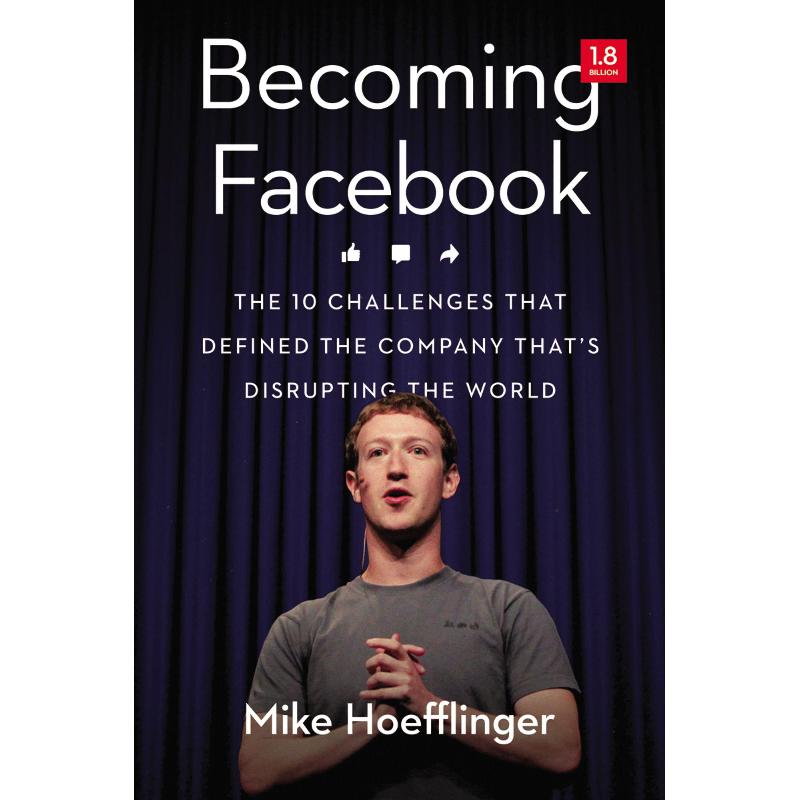 Becoming Facebook - The 10 Challenges That Defined The Company That's Disrupting The World | الادارة والأعمال | الادارة | الكتب الانجليزية | الشحن الدولي | عروض التصفية
