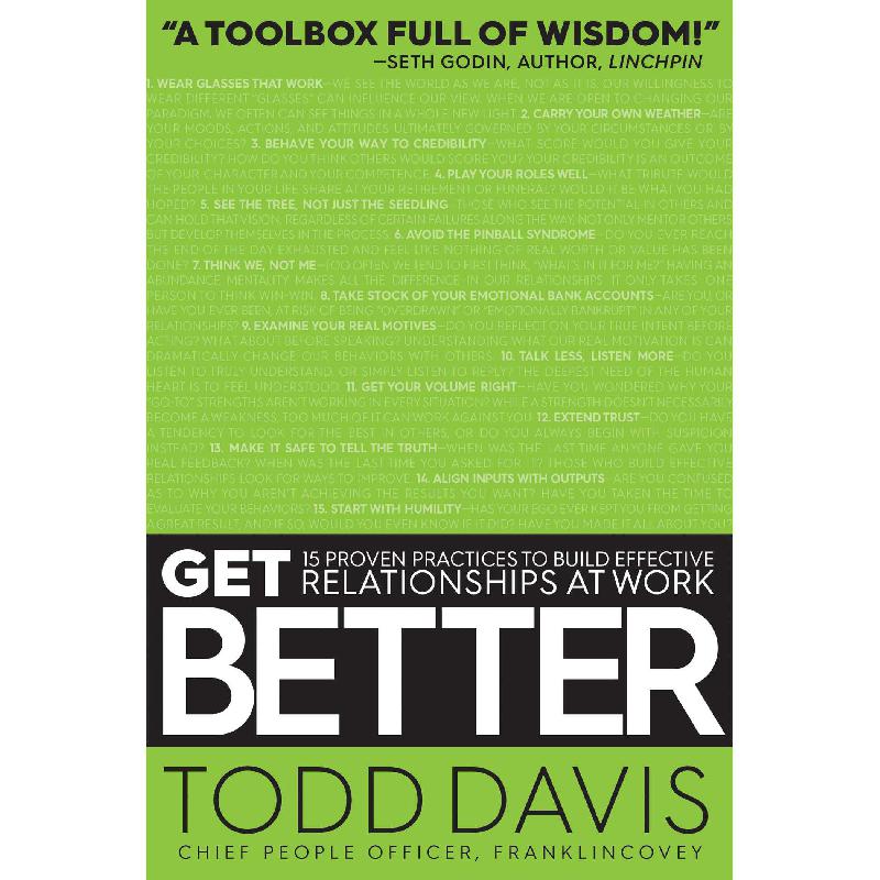 Get Better - 15 Proven Practices to Build Effective Relationships at Work