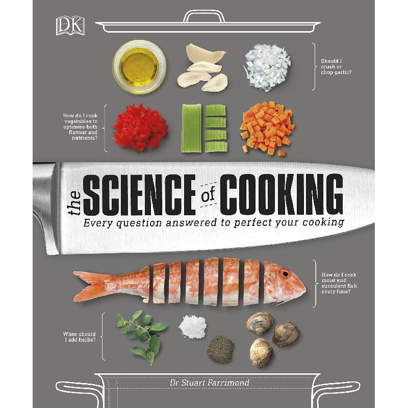 The Science of Cooking - Every Question Answered to Give You The Edge