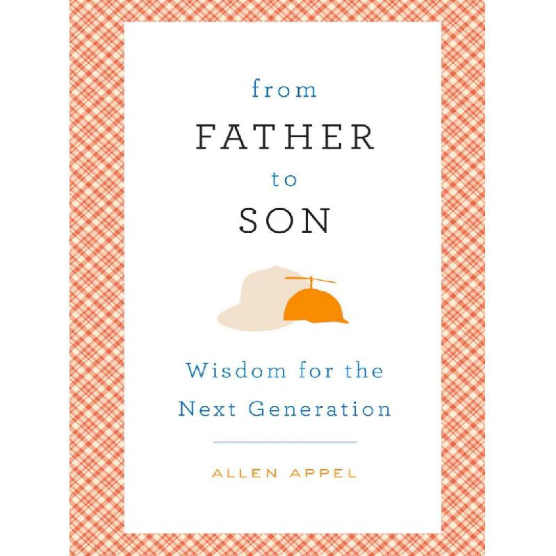 From Father to Son - Wisdom for the Next Generation