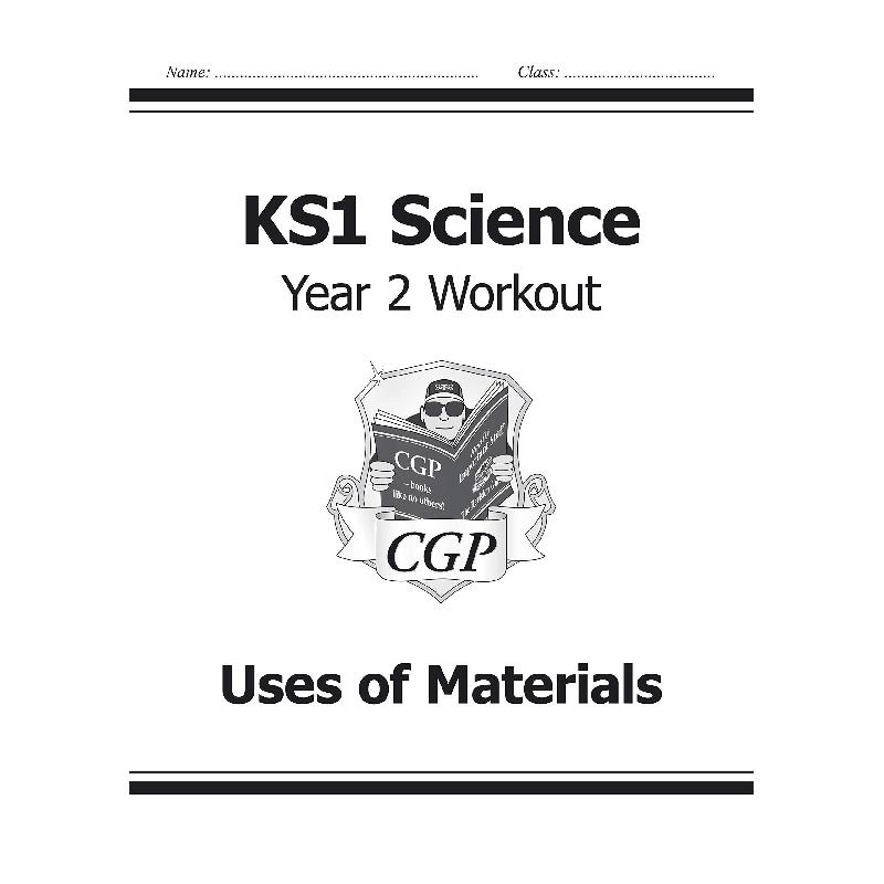 Year Two Workout Uses of Materials KS1 Science Staffs of CGP
