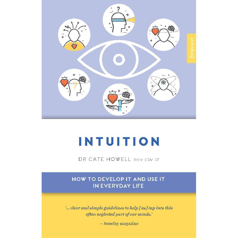 Intuition - How to Develop It and Use It in Everyday Life